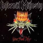 INFERNAL MAJESTY - None Shall Defy Re-Release CD